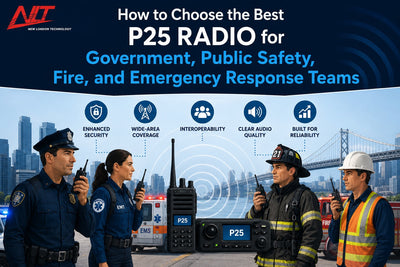 How to choose the best P25 radio for government, public safety, fire, and emergency response teams